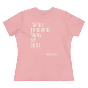 Not Throwing Away My Shot Vaccinated Women's Tee