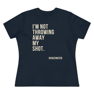 Not Throwing Away My Shot Vaccinated Women's Tee