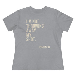 Not Throwing Away My Shot Vaccinated Women's Tee