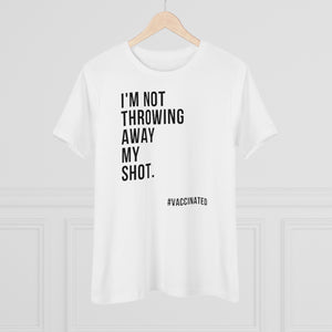 Not Throwing Away My Shot Vaccinated Women's Tee