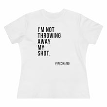 Load image into Gallery viewer, Not Throwing Away My Shot Vaccinated Women&#39;s Tee
